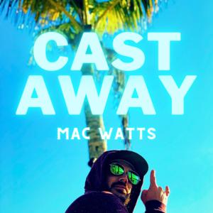 ดาวน์โหลดและฟังเพลง Cast Away พร้อมเนื้อเพลงจาก Mac Watts