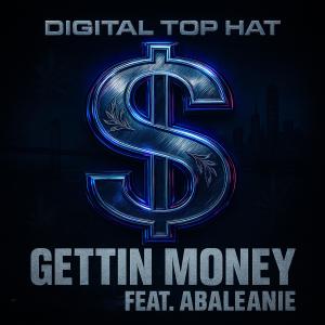 Digital Top Hat的專輯Gettin Money (Explicit)