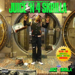 Album Juice'n 4 Skrilla (Explicit) oleh Juice Skrilla