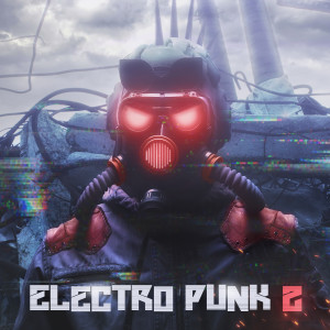 Electro Punk 2 (Explicit) dari Various Artists