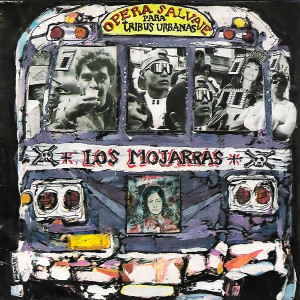 Los Mojarras的专辑Ópera Salvaje para Tribus Urbanas (Explicit)