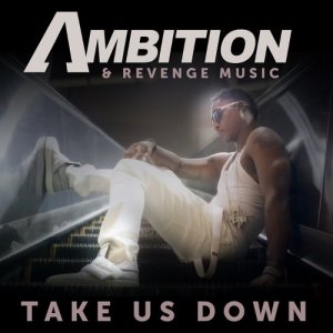收聽Ambition的Take Us Down歌詞歌曲