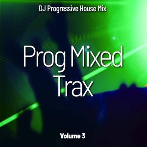 Various Artists的專輯Prog Mixed Trax, Vol. 3