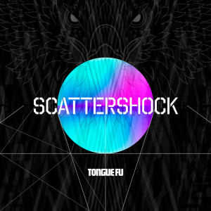 收听Tongue Fu的Scattershock (Explicit)歌词歌曲