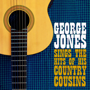 อัลบัม George Jones Sings the Hits of His Country Cousins ศิลปิน George Jones