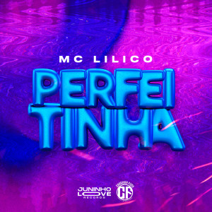 Listen to Perfeitinha (Explicit) song with lyrics from Mc Lilico