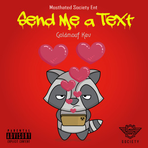 Listen to Send Me a Text (Explicit) song with lyrics from Goldmouf Kev