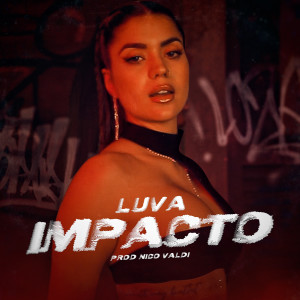 收聽Luva的Impacto (Explicit)歌詞歌曲