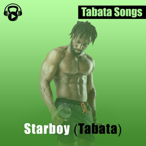 Tabata Songs的专辑Starboy (Tabata)
