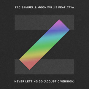 ดาวน์โหลดและฟังเพลง Never Letting Go (Acoustic) พร้อมเนื้อเพลงจาก Zac Samuel