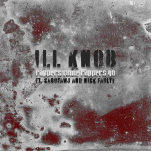 Album Rappers Come Rappers Go (Explicit) from Ill Knob