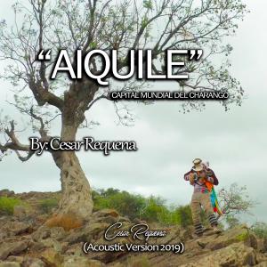 收聽CÉSAR REQUENA的"AIQUILE" Capital Mundial del Charango歌詞歌曲