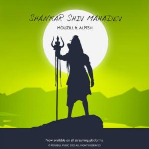 Listen to Shankar Shiv Mahadev (feat. Alpesh P) song with lyrics from Mouzill