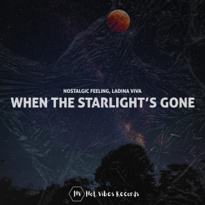 收聽Nostalgic Feeling的When the Starlight's Gone歌詞歌曲