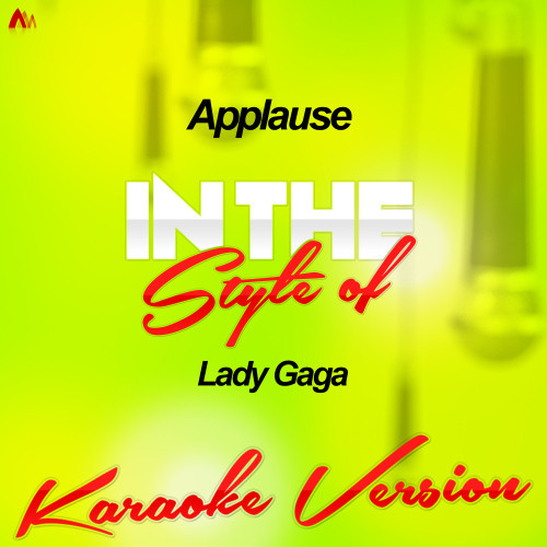 Applause (In the Style of Lady Gaga) [Karaoke Version] (Karaoke Version)