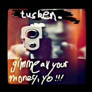 Album gimme all your money yo from Tusken.