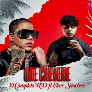 El Completo Rd的專輯Que Chévere (Explicit)