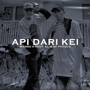 Dengarkan lagu Api Dari Kei nyanyian Wenro H dengan lirik