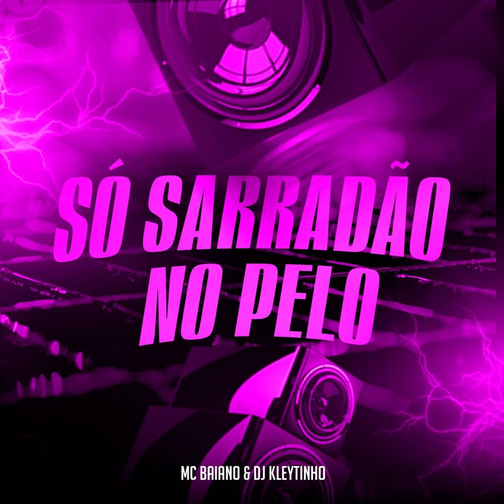 So Sarradão no Pelo (Explicit)