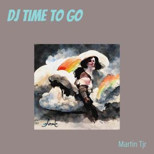 Martin Tjr的專輯Dj Time to Go