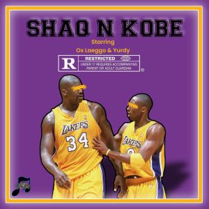 收聽OX Laeggo的SHAQ N KOBE (feat. Yurdy) (Explicit)歌詞歌曲