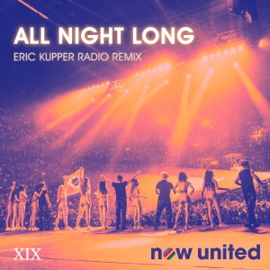 Album All Night Long (Eric Kupper Radio Remix) from Now United