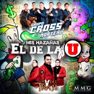 Listen to Mis Hazañas El De La U song with lyrics from Grupo Cross Norteño
