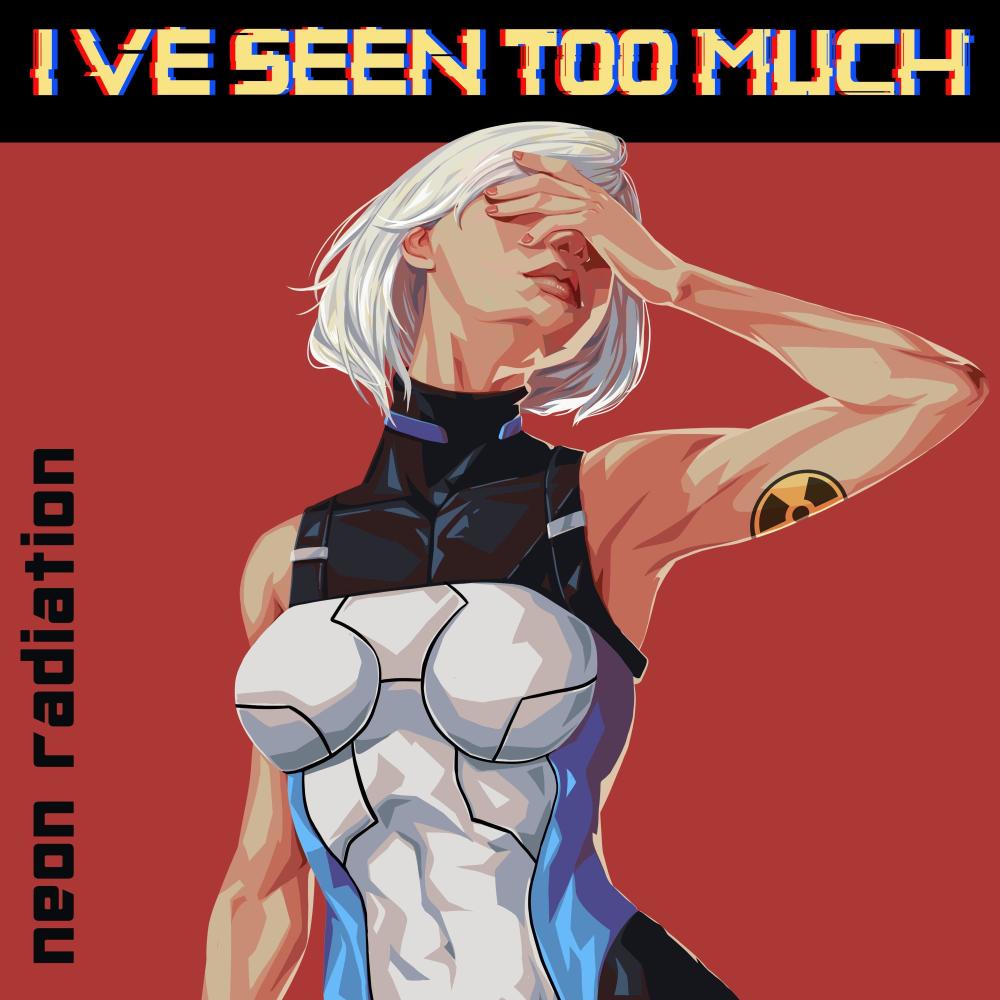 I've Seen Too Much