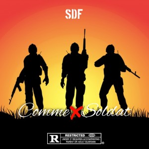 Dengarkan lagu Comme un soldat (Explicit) nyanyian SDF dengan lirik