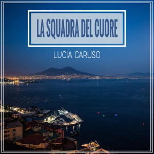 Listen to La squadra del cuore song with lyrics from Lucia Caruso