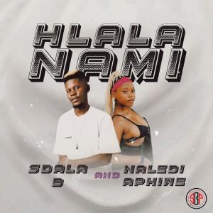 อัลบัม Hlala Nami-Sdala B Production (feat. Naledi Aphiwe & Thwasa) ศิลปิน Sdala B