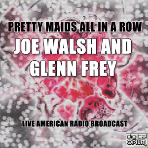 Glenn Frey的专辑Pretty Maids All In A Row (Live)