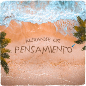 Listen to Pensamiento song with lyrics from Alexander Crz
