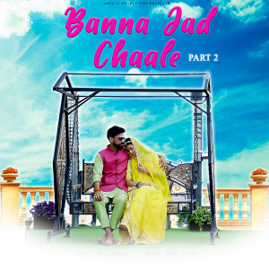 Album Banna Jad Chaale, Pt. 2 from Kapil Jangir