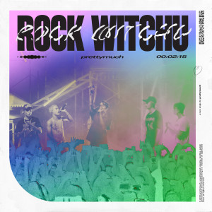 ดาวน์โหลดและฟังเพลง Rock Witchu พร้อมเนื้อเพลงจาก PRETTYMUCH