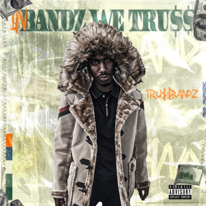 Listen to 64 Bars (Explicit) song with lyrics from Tru$$Bandz