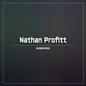 Dengarkan lagu Acceleration nyanyian Nathan Profitt dengan lirik