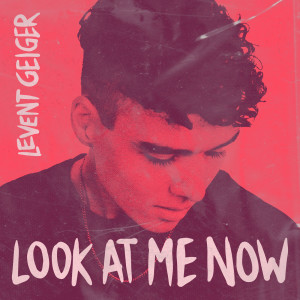 Levent Geiger的專輯Look at me now