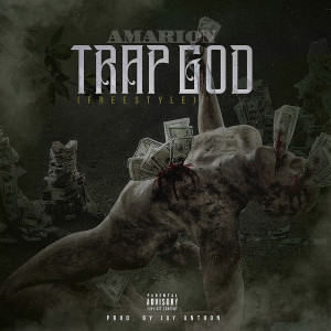 ดาวน์โหลดและฟังเพลง Trap God (Freestyle) (Explicit) (Freestyle|Explicit) พร้อมเนื้อเพลงจาก Amarion