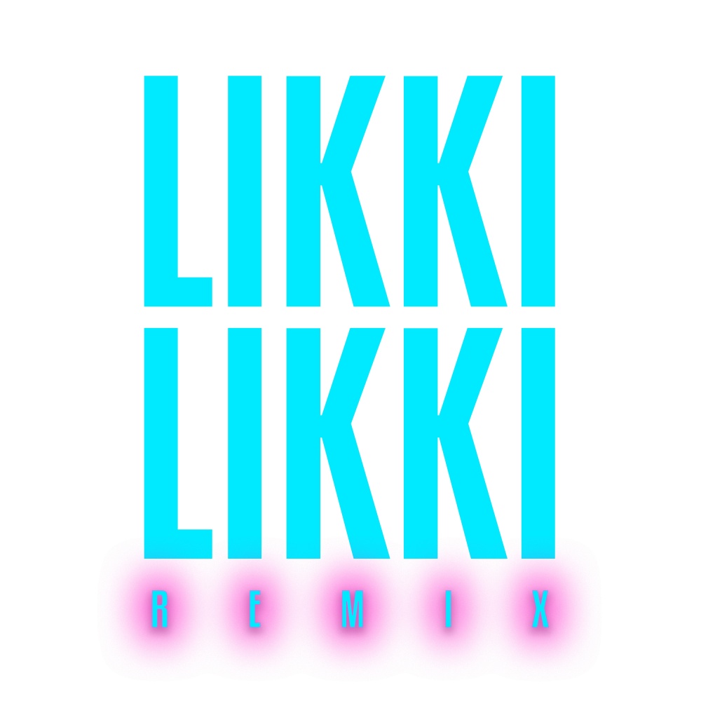 Likki Likki (Remix) (Explicit) (Remix|Explicit)