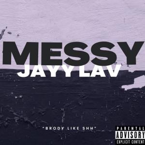 Jayy Lav的專輯MESSY (Explicit)
