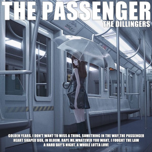 The Dillingers的專輯The Passenger
