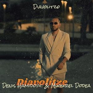 Listen to Diavolitzo song with lyrics from Denis Hamidovic
