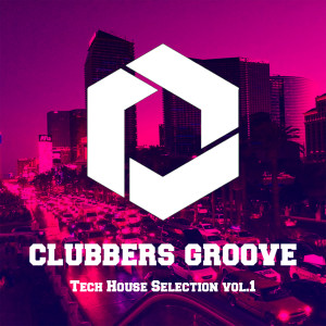 Various Artists的專輯Clubbers Groove : Tech House Selection Vol.1