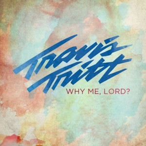 Travis Tritt的專輯Why Me, Lord ?