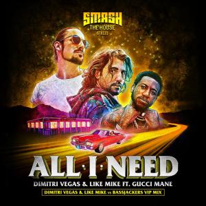 收聽Dimitri Vegas & Like Mike的All I Need (DVLM X Bassjackers VIP MIX)歌詞歌曲