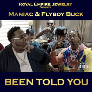 Listen to Been Told You (Explicit) song with lyrics from Maniac