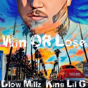 Album Win Or Lose (Explicit) oleh King Lil G