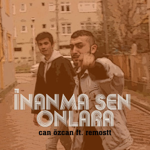 Listen to İnanma Sen Onlara song with lyrics from Can Özcan