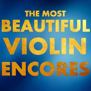 The Most Beautiful Violin Encores